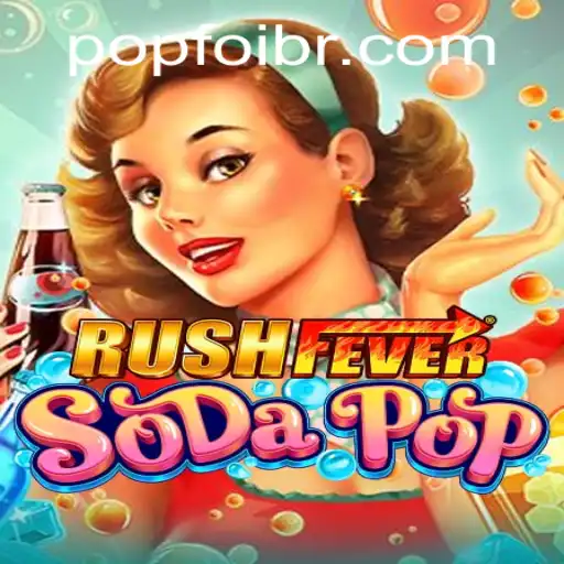 RushFeverSodaPop: Dive into the Effervescent World of Gaming with POPFOI